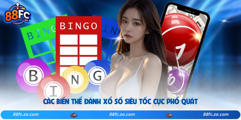 Các biến thể đánh xổ số siêu tốc cực phổ quát