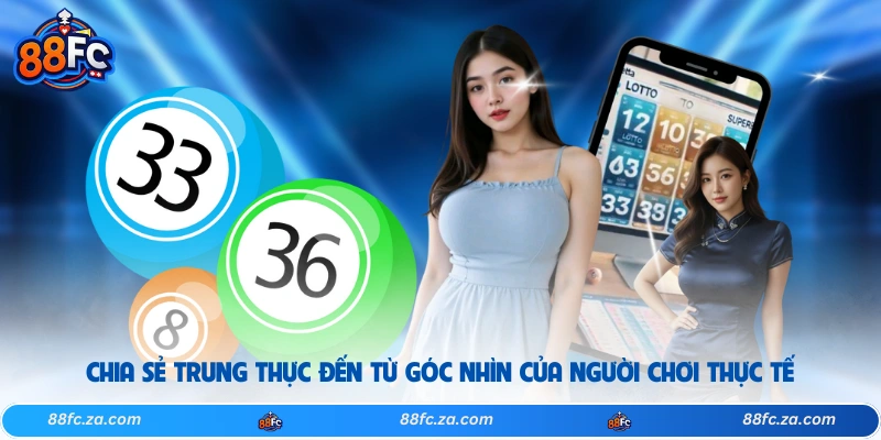 Chia sẻ trung thực đến từ góc nhìn của người chơi thực tế