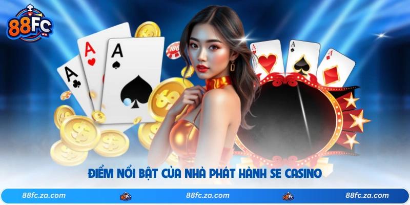 Điểm nổi bật của nhà phát hành SE casino