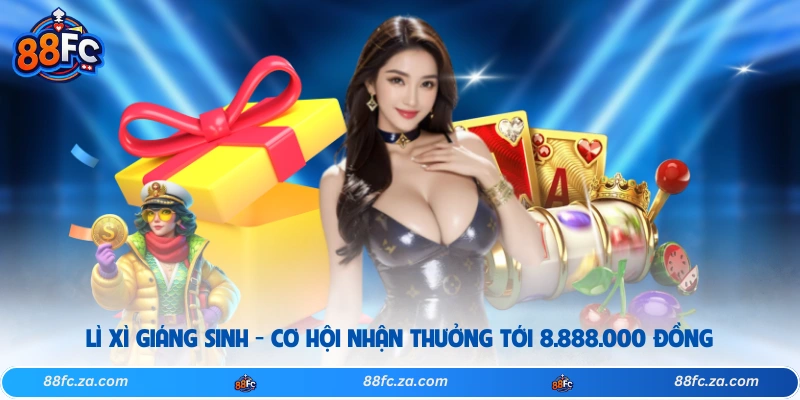 Lì Xì Giáng Sinh - Cơ Hội Nhận Thưởng Tới 8.888.000 Đồng