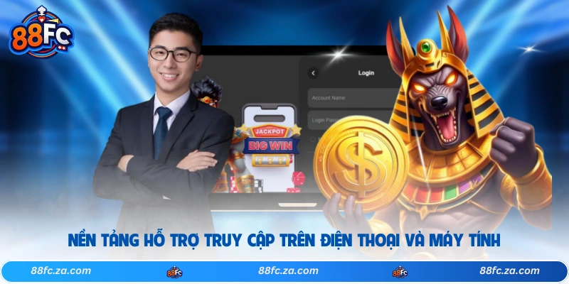 Nền tảng hỗ trợ truy cập trên điện thoại và máy tính