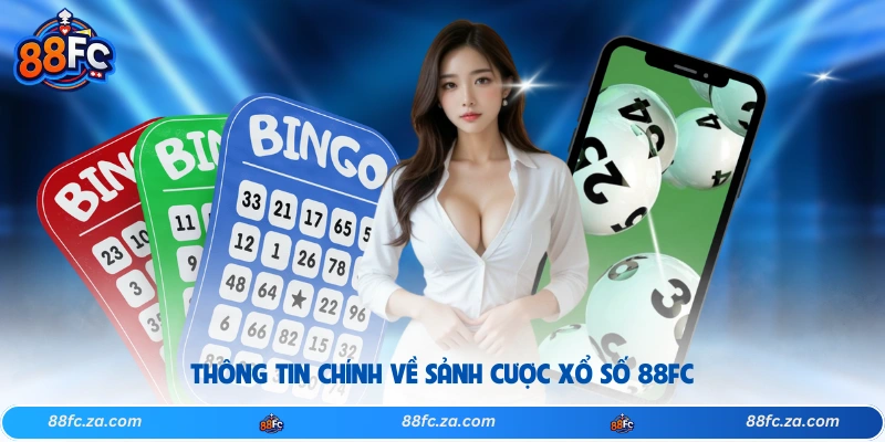 Thông tin chính về sảnh cược xổ số 88FC