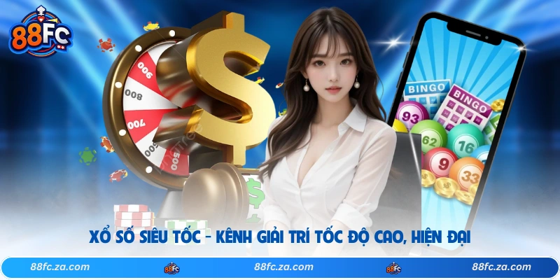 Xổ Số Siêu Tốc - Kênh Giải Trí Tốc Độ Cao, Hiện Đại
